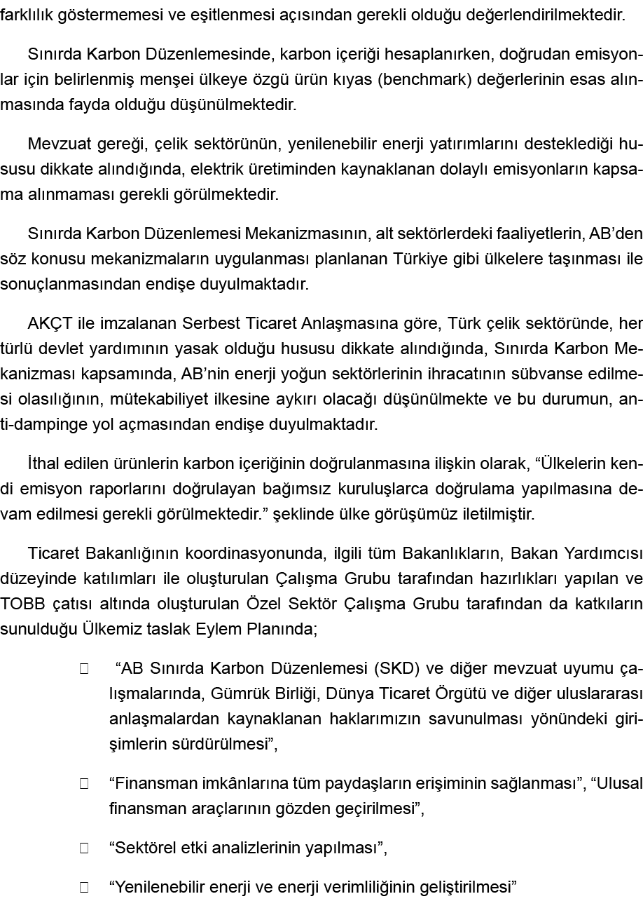 farklılık göstermemesi ve eşitlenmesi açısından gerekli olduğu değerlendirilmektedir  Sınırda Karbon Düzenlemesinde,    