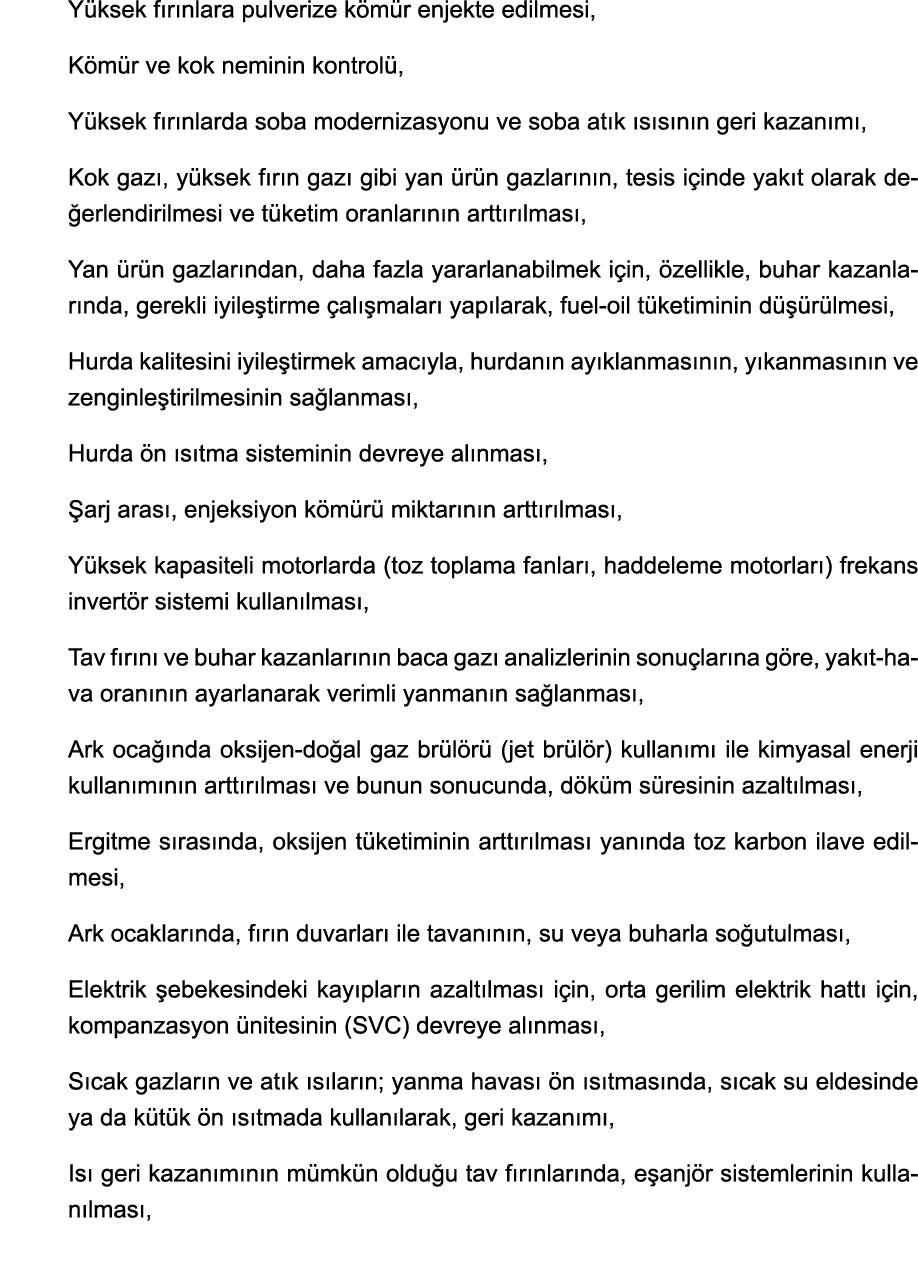 - Yüksek fırınlara pulverize kömür enjekte edilmesi, - Kömür ve kok neminin kontrolü, - Yüksek fırınlarda soba modern   
