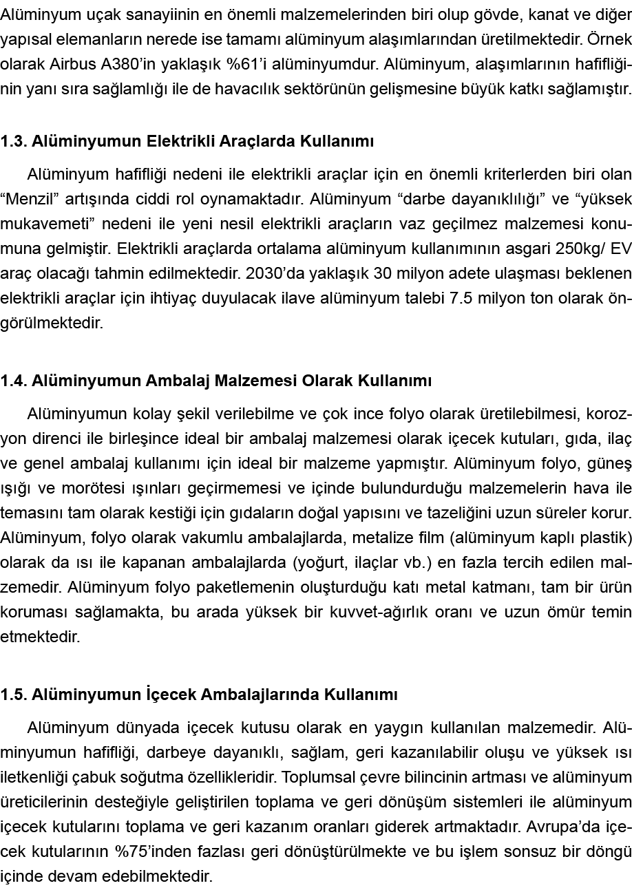 Alüminyum uçak sanayiinin en önemli malzemelerinden biri olup gövde, kanat ve diğer yapısal elemanların nerede ise ta   